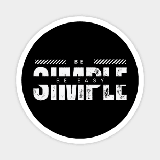 Be simple be easy typography design Magnet